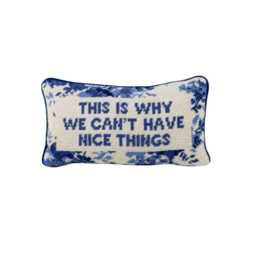 Can&#39;t Have Nice Things Needlepoint Pillow